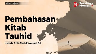 Kajian Kitab Tauhid : Hukum Memakai Gelar Kebesaran - Ustadz Afifi Abdul Wadud B.A.