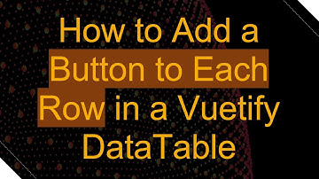 How to Add a Button to Each Row in a Vuetify DataTable
