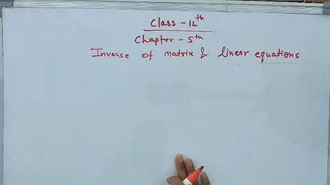 Chapter-5 Inverse of matrix and Linear equations RBSE class-12th