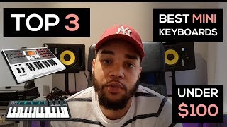 Top 3: Best Small MIDI Keyboards/Controllers Under $100!