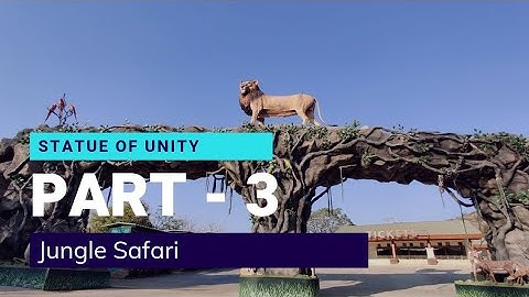 JUNGLE SAFARI || PART-3 || STATUE OF UNITY || BHUPENDRA SONI.