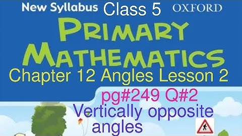 pg#249 Q#2 | New Syllabus Primary Mathematics Book5| Chapter# 12 Angles Lesson #2