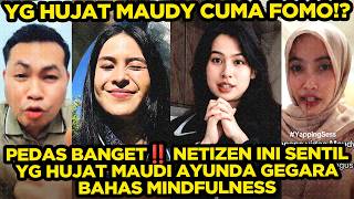 PEDAS BANGET‼️ NETIZEN INI SENTIL YG HUJAT MAUDI AYUNDA GEGARA BAHAS MINDFULNESS