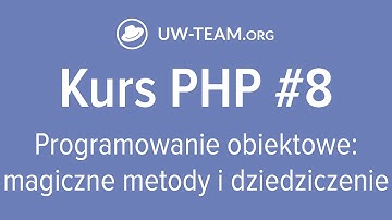 🔥 Kurs PHP #8 👉  Programowanie obiektowe: magiczne metody i dziedziczenie obiektów #kursphp