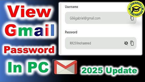 How to Find Gmail Password on Laptop View Gmail Password on PC