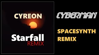 Cyreon - Starfall ( Cyberman spacesynth 2021 REMIX )