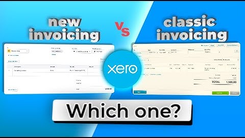New invoicing vs classic invoicing in Xero: what you need to know