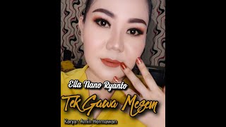 TEK GAWA MESEM || VOC. ELA NANORIYANTO || KARYA : AMIN HERMAWAN || TEMBANG TARLING TERBARU 2021