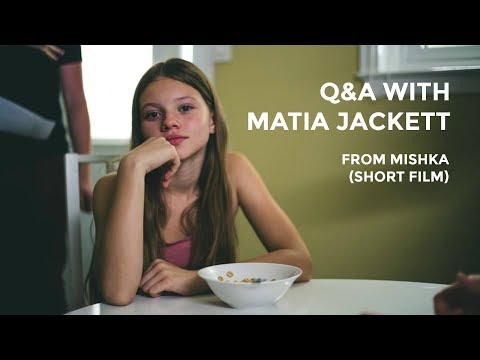 MISHKA (short film) Q&A video with Matia Jackett