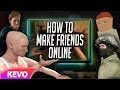 How to make friends online