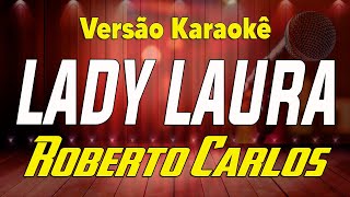 Roberto Carlos - Lady Laura - Karaokê