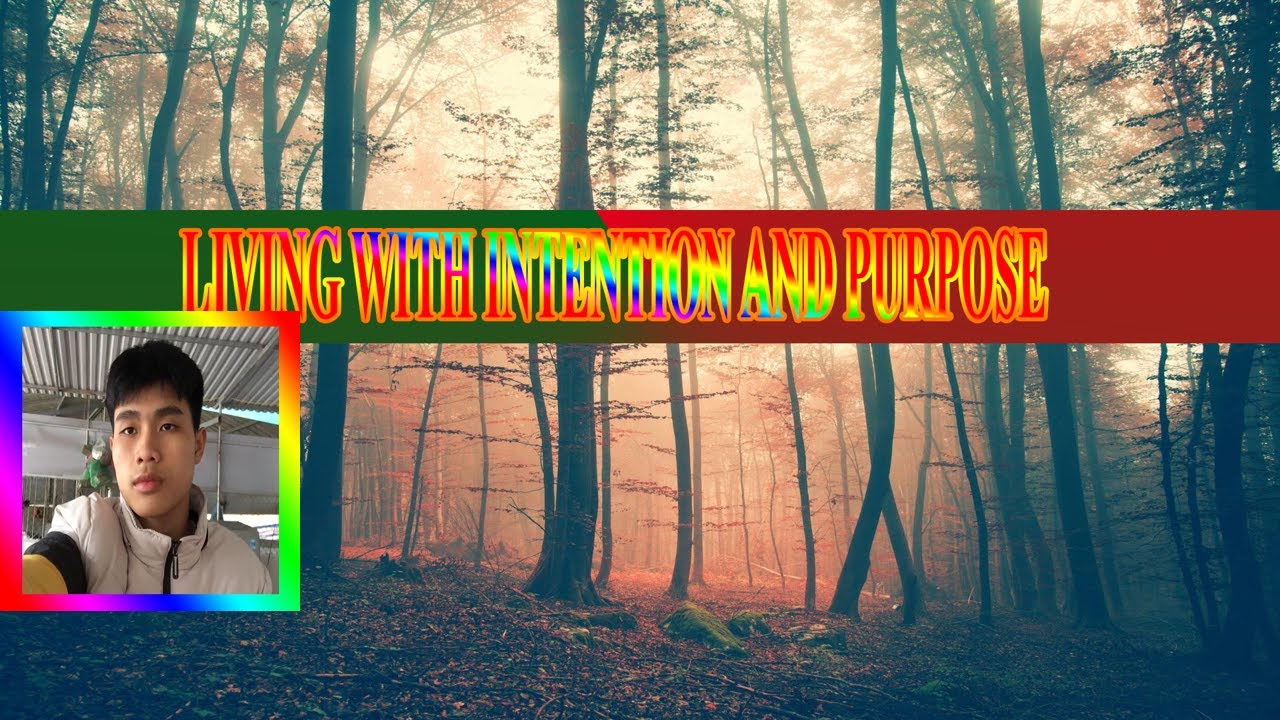 Nhanh Ly - LIVING WITH INTENTION AND PURPOSE - YouTube