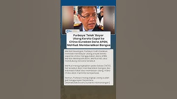 Purbaya Tolak Bayar Utang Kereta Cepat ke China Gunakan Dana APBN, Mahfud MD: Memberatkan Bangsa