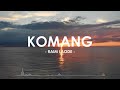 KOMANG - Raim Laode (Lirik Lagu / Lyric)