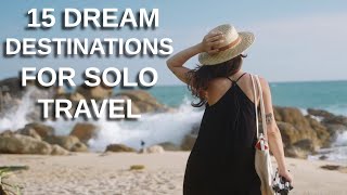 The 15 Best Destinations For Solo Travel In 2025 Safe, Fun Beautiful Places To Travel Alone