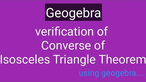 Geogebra - Verification of converse of Isosceles triangles theorem using Geogebra #geogebraanimation