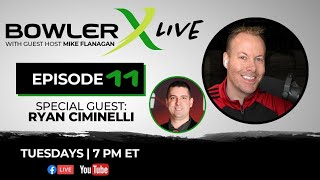 BowlerX LIVE! | Episode 11 with Ryan Ciminelli