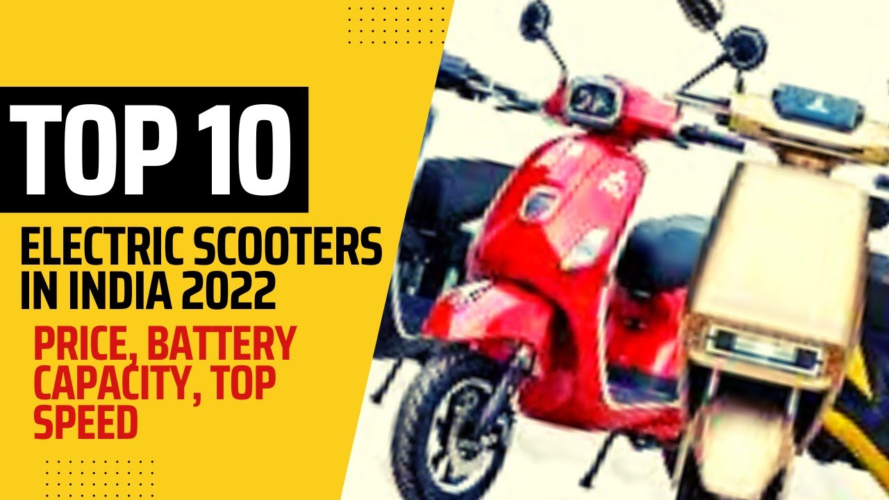 Top 10 Electric Scooters in India 2022 Best Electric Scooter price