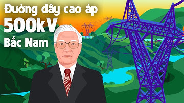Đường Dây Cao Áp 500kv Bắc Nam - Công Trình Không Tưởng - EZ Sử