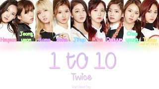 TWICE (트와이스) – 1 To 10 (Color Coded) (HAN/ROM/ENG) Lyrics