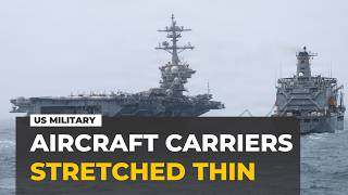 The toll of stretching US aircraft carriers thin for the Iran war