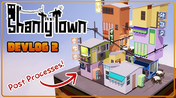 Making a Game Colorful - Shanty Town - [ Devlog 2 ]