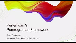 Pemrograman Framework - Pertemuan 9