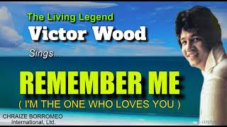 REMEMBER ME = (I'm The One Who Loves You) = Victor Wood (with Lyrics)