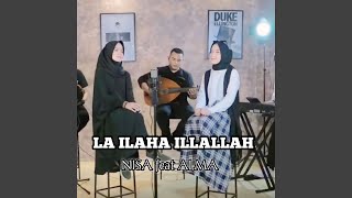 LA ILAHA ILLALLAH