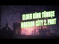 Elden Ring Türkçe | Nokron City Part 2 |