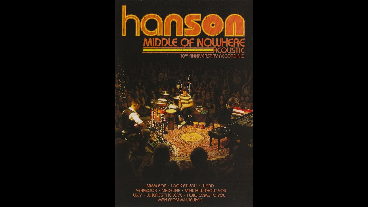 HANSON Middle of Nowhere Acoustic. 10th Anniversary Recording