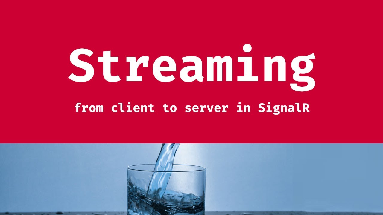 Streaming from Client to Server in SignalR - YouTube