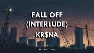 Krna - Fall Off Interlude Lyrics Kalamkaar Indian Turbo