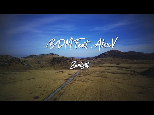 BDM ft. Alex V - Sunlight (Official Video) class=