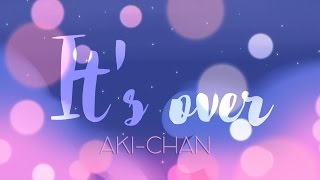 Video thumbnail of "【Aki】 It's over 【Spanish Cover】"