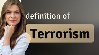 Terrorism • TERRORISM meaning