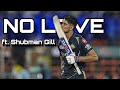 No Love X Shubman Gill Shubman Gill Edit On No Love Song ЁЯО ЁЯШОтЬМ No Love X Shubman Gill Shubman Gill Edit On No Love Song ЁЯО ЁЯШОтЬМ