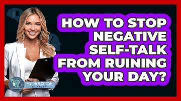 How To Stop Negative Self-Talk From Ruining Your Day?