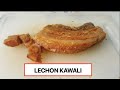 Crispy Pork Belly Lechon Kawali | Pork Lechon Kawali Recipe