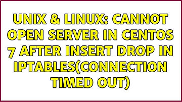 Unix & Linux: Cannot open server in Centos 7 after insert DROP in Iptables(Connection timed out)