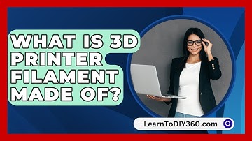 What Is 3D Printer Filament Made Of? - LearnToDIY360.com