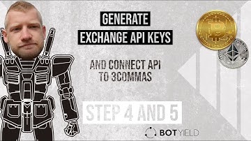 4. and 5. Generate API and connect to 3Commas platform