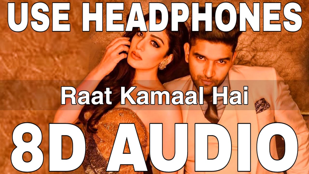 Raat Kamaal Hai (8D Audio) || Guru Randhawa || Tulsi Kumar || Khushali Kumar