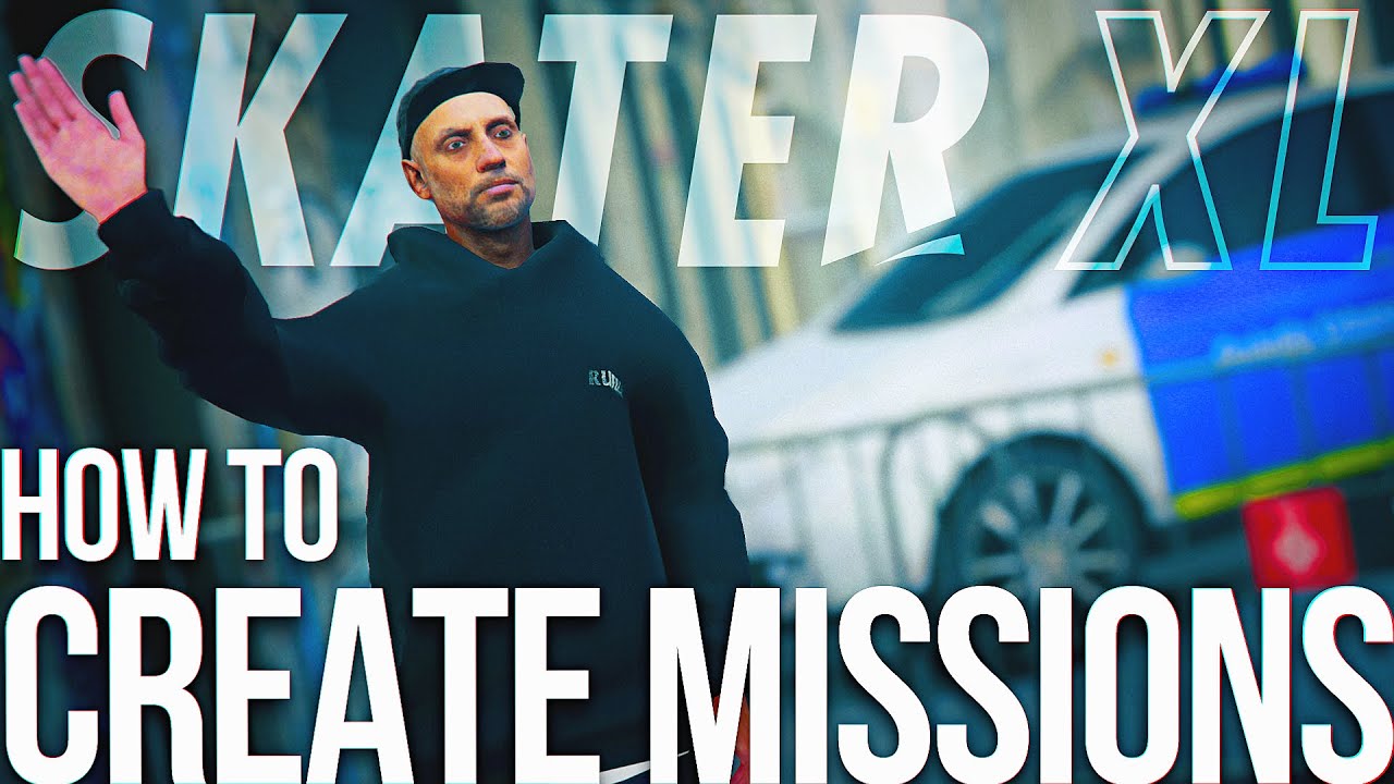 SKATER XL | TUTORIAL | HOW TO CREATE MISSIONS
