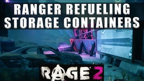 Rage 2 Ranger Refueling Station Storage Containers locations