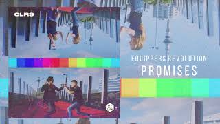 Video thumbnail of "Equippers Revolution - "Promises""