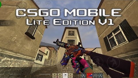 CSGO Mobile Lite Edition V1