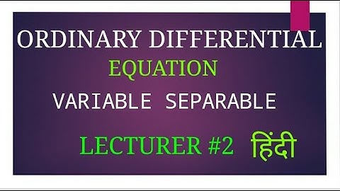 Differential Equation Variable And Separable-Lecture#2