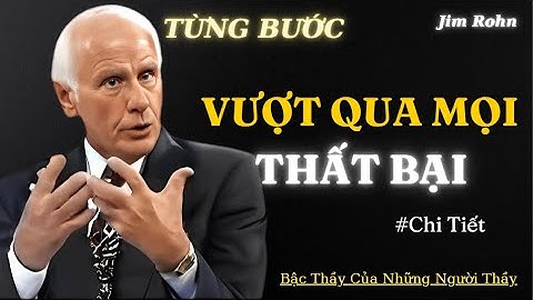 Jim Rohn : 10 cách để vượt qua mọi THẤT BẠI