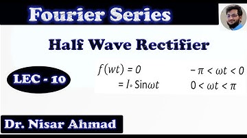 Fourier Series of Half Wave Rectifier || University Physics